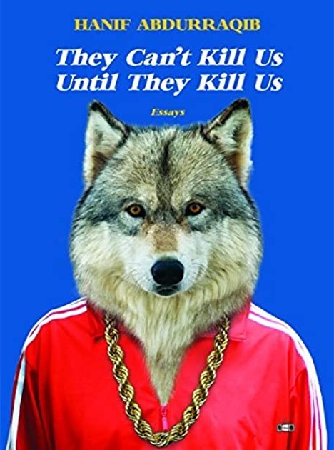 Hanif Abdurraqib's They can’t kill us until they kill us. A book for a generation.