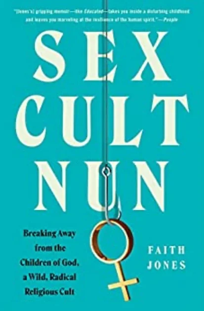 Sex Cult Nun: The Unwisdom of Faith Jones