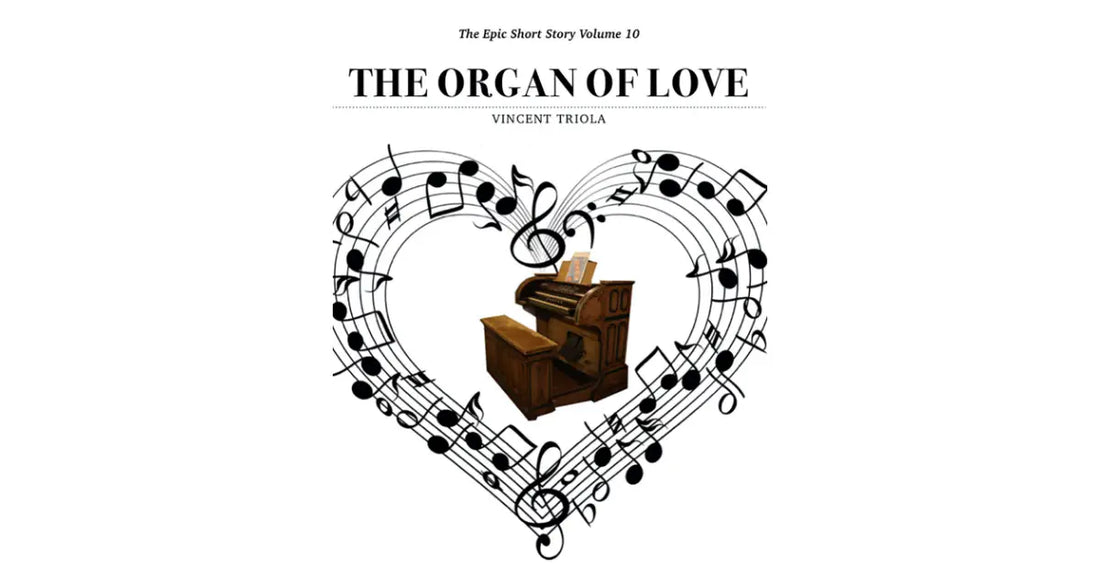 The Organ of Love - Volume 10